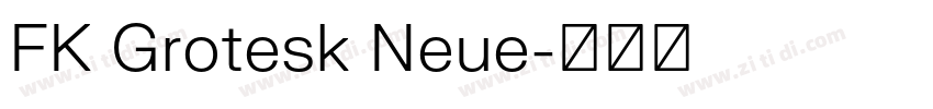 FK Grotesk Neue字体转换 FK Grotesk Neue字体转换